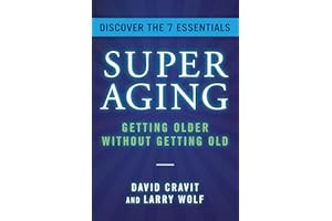 SuperAging: Getting Older Without Getting Old