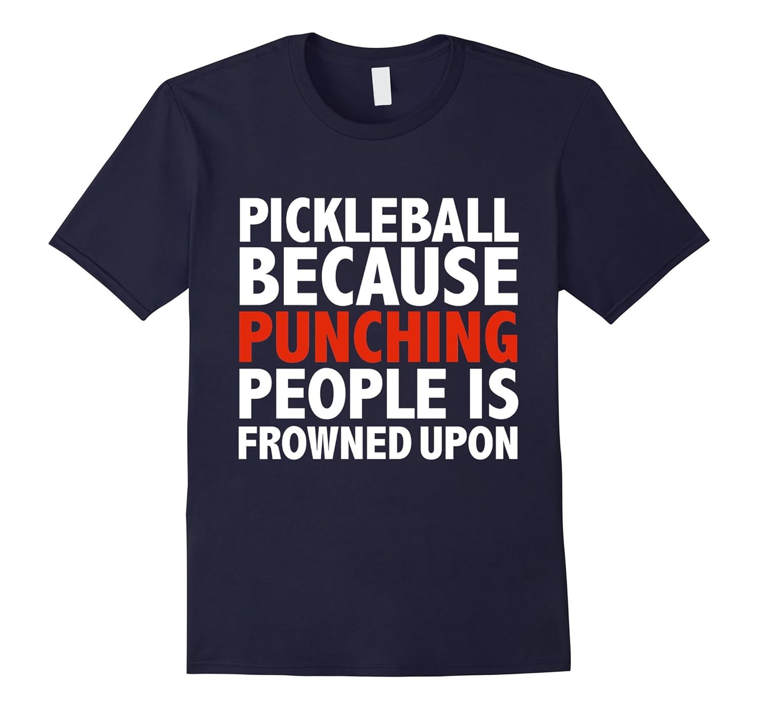 Pickleball because punching people is frowned upon t-shirt-ANZ