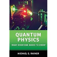 Quantum Physics: What Everyone Needs to Know