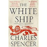 The White Ship: Conquest, Anarchy and the Wrecking of Henry I’s Dream