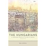 The Hungarians: A Thousand Years of Victory in Defeat