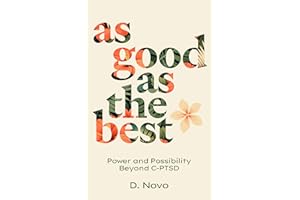 As Good as the Best: Power and Possibility Beyond C-PTSD