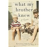 What My Brother Knew: A Memoir