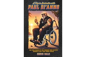 A Trip to Australia with Paul Di'Anno: The Full Chaos of the Former Iron Maiden Singer’s Last Tour Down Under (My Life in Heavy Metal)