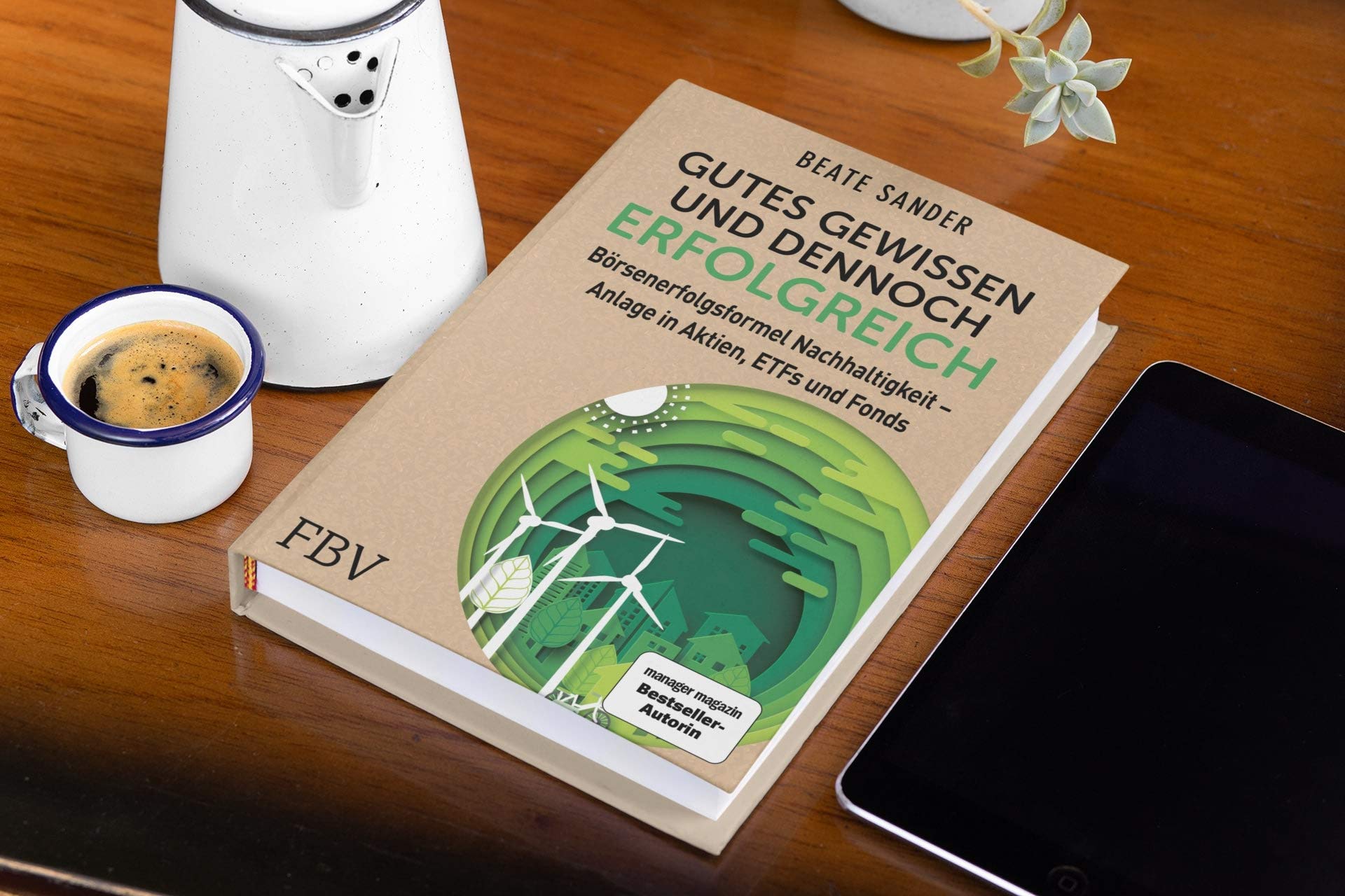 Gutes Gewissen Und Dennoch Erfolgreich Borsenerfolgsformel Nachhaltigkeit Anlage In Aktien Etfs Und Fonds Amazon De Sander Beate Bucher