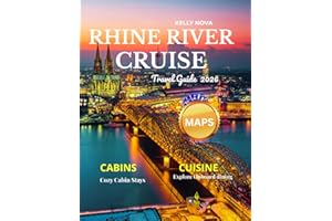 Rhine River Cruise Travel Guide 2026 (Full-Color): Your Ultimate Companion to Discovering Europe's Majestic Waterway, Charming Towns, Historic Castles, Scenic Landscapes, and Rich Cultural Heritage.