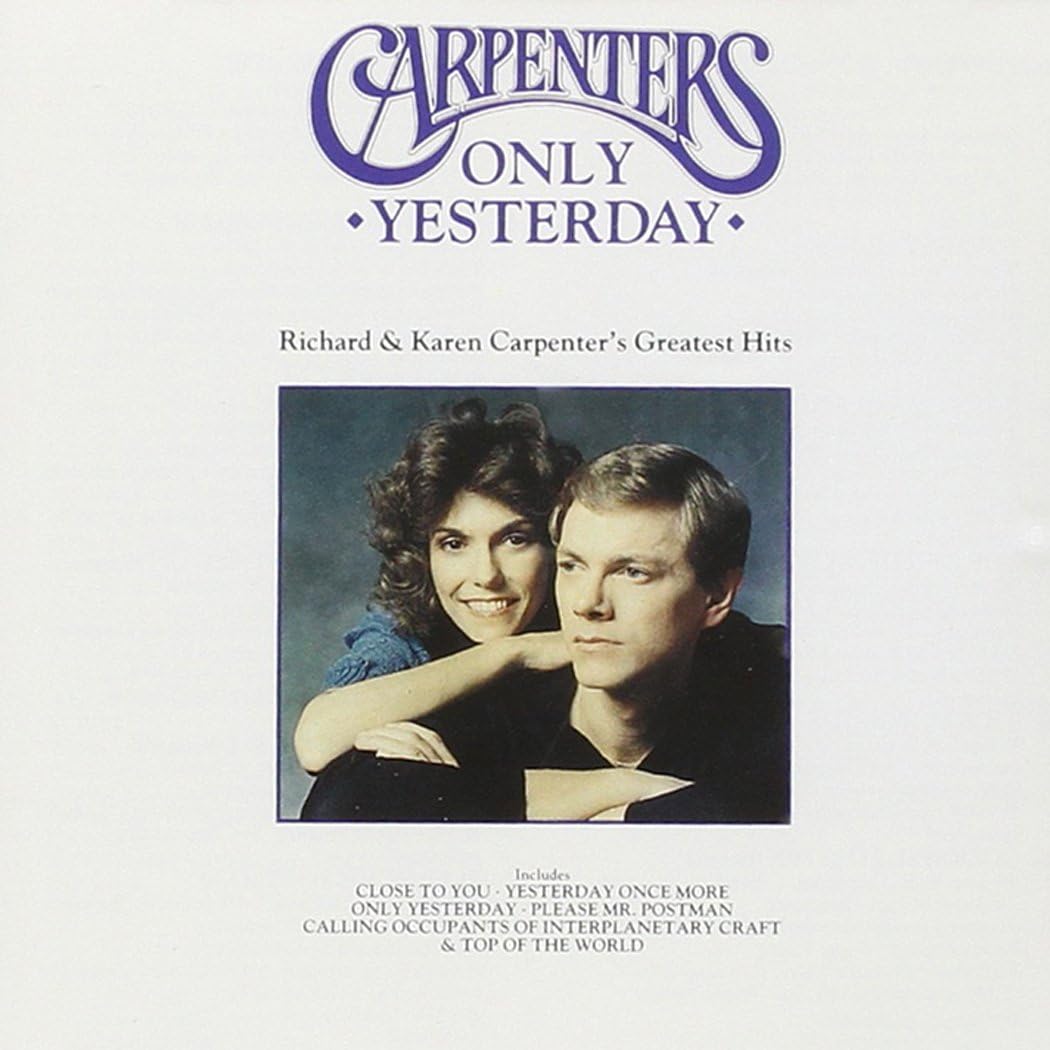Only Yesterday Richard and Karen Carpenter's Greatest Hits by