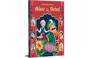 The Illustrated Stories of Akbar and Birbal (Classic Tales From India)