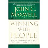 Winning With People: Discover the People Principles That Work for You Every Time