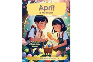 April Is My Month: A Picture Book Of Read-Aloud Rhymes