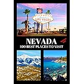 Nevada Bucket List: 100 Best Places to Visit | Adventure Guide Book & Journal | Famous Wonders, Attractions & Hidden Gems