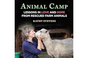 Animal Camp: Lessons in Love and Hope from Rescued Farm Animals