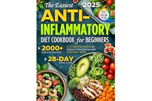 The Easiest Anti-Inflammatory Diet Cookbook for Beginners: A 28-Day Meal Plan Built Around Just 55 Simple & Healthy Ingredients, Including an ... to Reduce Inflammation and Boost Well-Being