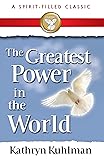 The Greatest Power in the World: A Spirit-Filled