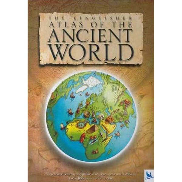 The Kingfisher Atlas of the Ancient World: Simon Adams, Katherine