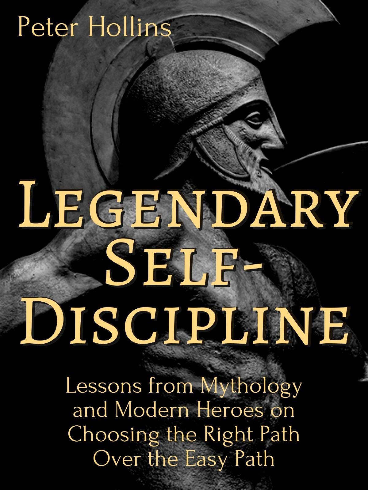 Legendary Self-Discipline: Lessons from Mythology and Modern Heroes on Choosing the Right Path Over the Easy Path (Live a Disciplined Life Book 8) Legendary Self-Discipline: Lessons from Mythology and Modern Heroes on Choosing the Right Path Over the Easy Path (Live a Disciplined Life Book 8) Kindle Audible Audiobook Paperback Hardcover