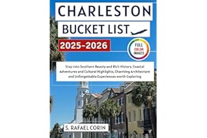 Charleston Bucket List 2025-2026: Step into Southern Beauty and Rich History, Vibrant Neighborhoods, Coastal Adventures and Cultural Highlights, ... (Vista Travel Guides ( Full Color ))
