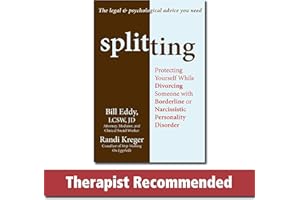 Splitting: Protecting Yourself While Divorcing Someone with Borderline or Narcissistic Personality Disorder