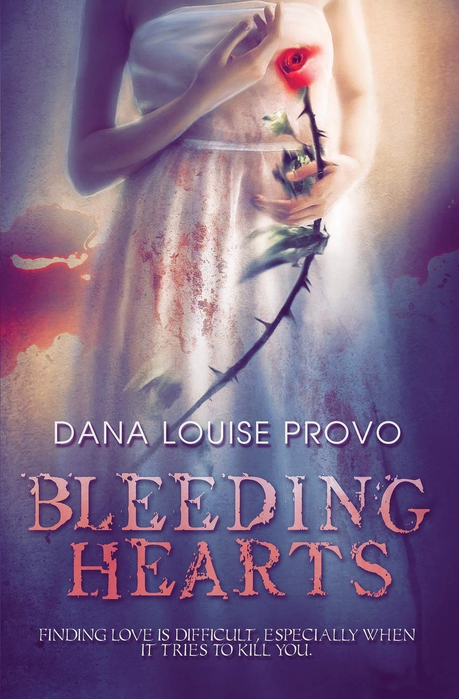 Amazon Com Bleeding Hearts 9781621356202 Provo Dana Louise Books