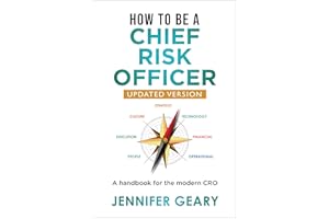 How to be a Chief Risk Officer: A handbook for the modern CRO (How to be a...)