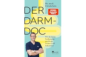 Der Darm-Doc: Wie du deine Verdauungsprobleme in den Griff bekommst (German Edition)