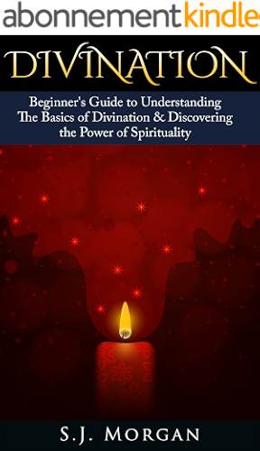 Download Divination: Beginner's Guide to Understanding The Basics of Divination & Discovering the Power of Spirituality (Divination , Pendulum Dowsing, Psychic ... Tarot, Runes, Yoga) (English Edition) PDF