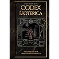 Codex Esoterica: The Compendium of Hidden Human Knowledge