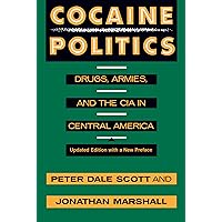 Cocaine Politics: Drugs, Armies, and the CIA in Central America, Updated Edition