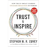 Trust and Inspire: How Truly Great Leaders Unleash Greatness in Others