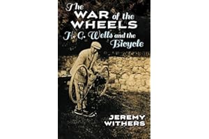 The War of the Wheels: H. G. Wells and the Bicycle (Sports and Entertainment)