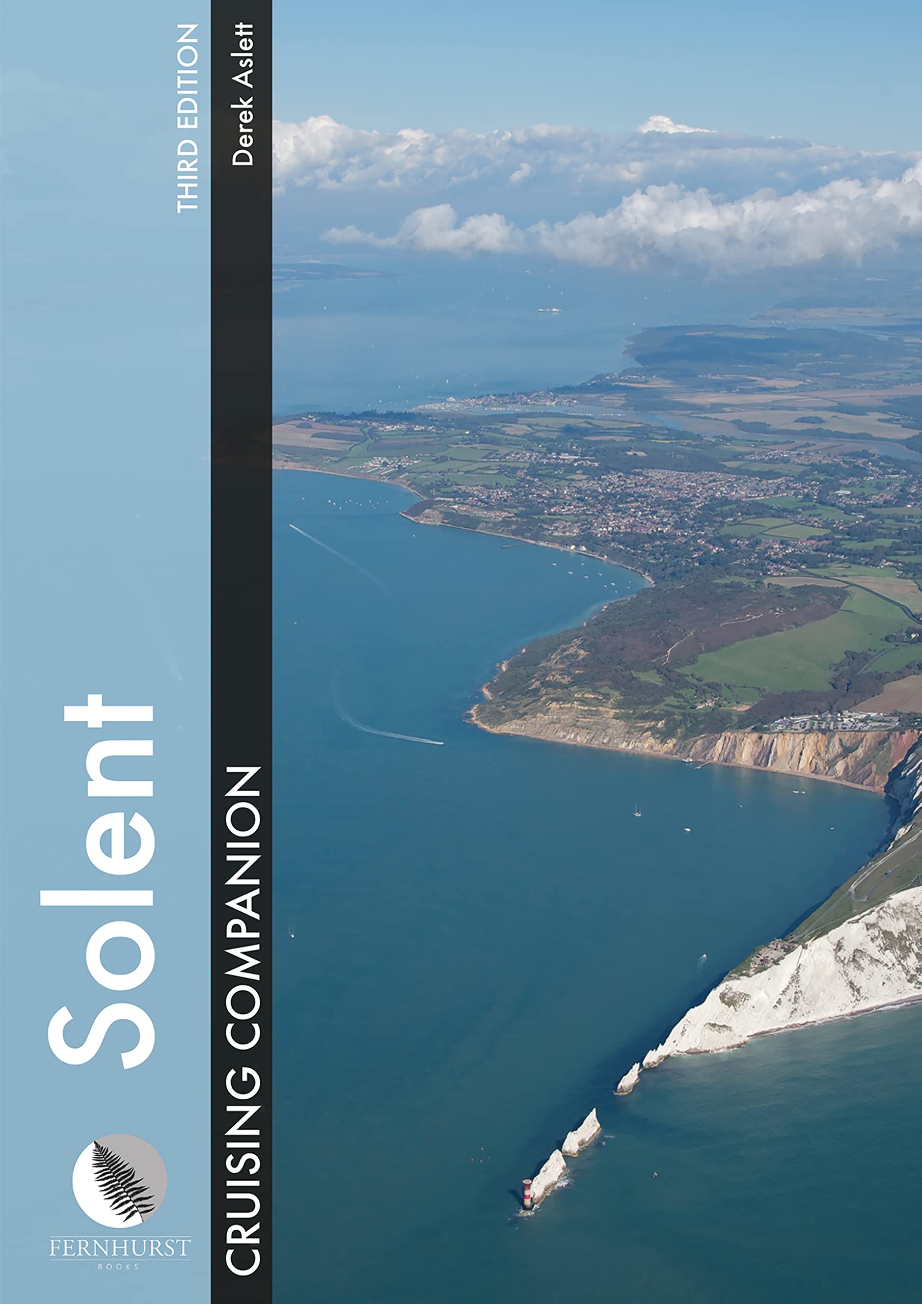 Solent Cruising Companion – A Yachtsman`s Pilot and Cruising Guide to the Ports and Harbours from Keyhaven to Chichester