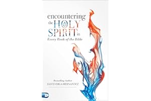 Encountering the Holy Spirit in Every Book of the Bible