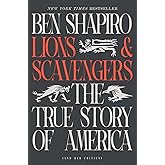 Lions and Scavengers: The True Story of America (and Her Critics)