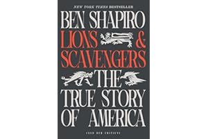 Lions and Scavengers: The True Story of America (and Her Critics)