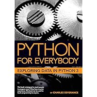 Python for Everybody: Exploring Data in Python 3