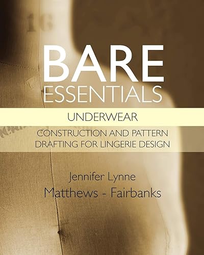 Download Bare Essentials: Underwear: Construction and Pattern Drafting for Lingerie Design PDF