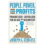 People, Power, and Profits: Progressive Capitalism for an Age of Discontent