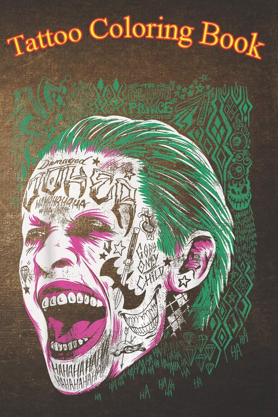 Buy Tatto Coloring Book Joker Face Tattoo An Adult Coloring Book With Awesome Sexy And Relaxing Tattoo Designs For Men And Women Book Online At Low Prices In India Tatto Coloring