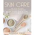 SKIN CARE: This Book Includes: "Body Butter Recipes" And "Body Scrubs": Inexpensive, Homemade Recipes And Natural Remedies For Luminous And Rejuvenated Skin!