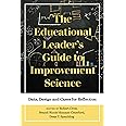 The Educational Leader's Guide to Improvement Science: Data, Design and Cases for Reflection (Improvement Science in Education and Beyond)