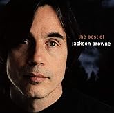 The Next Voice You Hear: The Best Of Jackson Browne