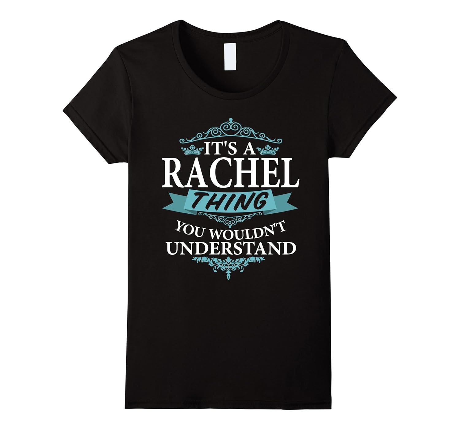 It's a RACHEL wouldn't Understand V4 T-Shirt-ANZ