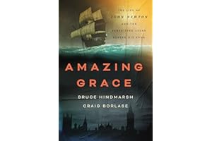 Amazing Grace: The Life of John Newton and the Surprising Story Behind His Song