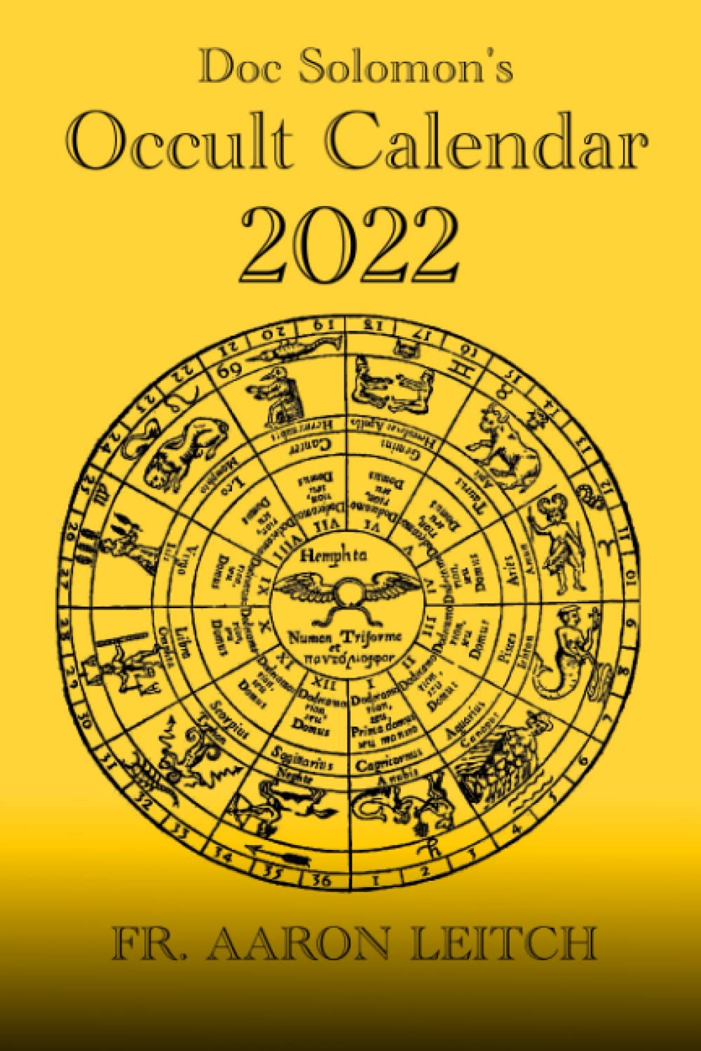 Occult Calendar 2022 Doc Solomon's Occult Calander 2022: Leitch, Fr Aaron: 9798792681446:  Amazon.com: Books