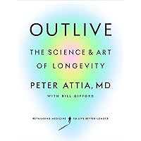 Outlive: The Science and Art of Longevity