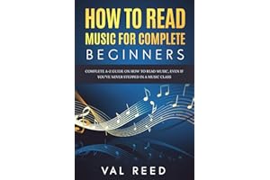 How to Read Music for Complete Beginners: Complete A-Z Guide on How to Read Music, Even If You’ve Never Stepped In A Music Cl