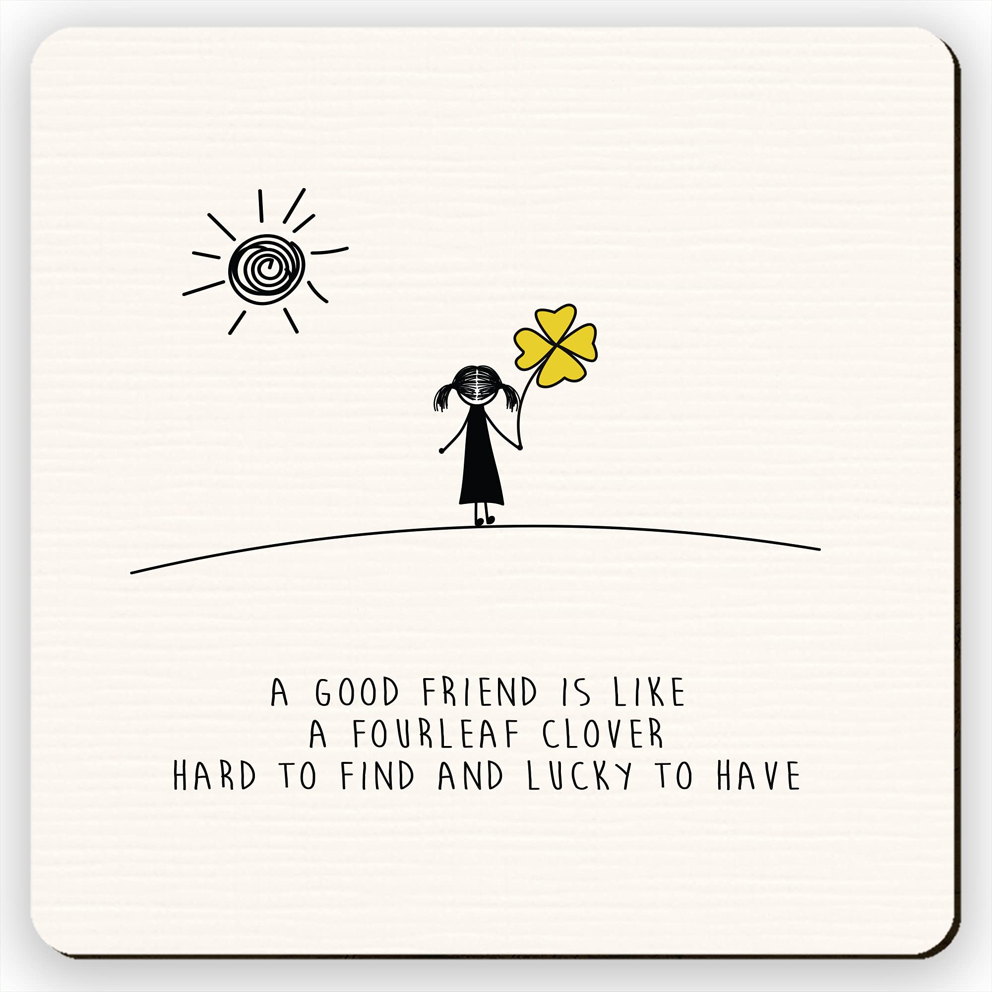 Dorothy Spring A Good Friend is Like a Four Leaf Clover Hard to Find and Lucky to Have Cute Inspirational Quote Friend Gift Coaster