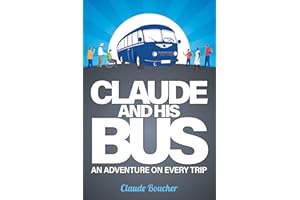 Claude And His Bus: An Adventure on Every Trip