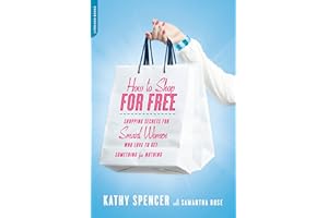 How to Shop for Free: Shopping Secrets for Smart Women Who Love to Get Something for Nothing