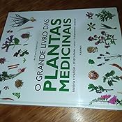 O Grande Livro da Plantas Medicinais | Amazon.com.br
